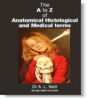The A to Z of Anatomical, Histological and Medical Terms